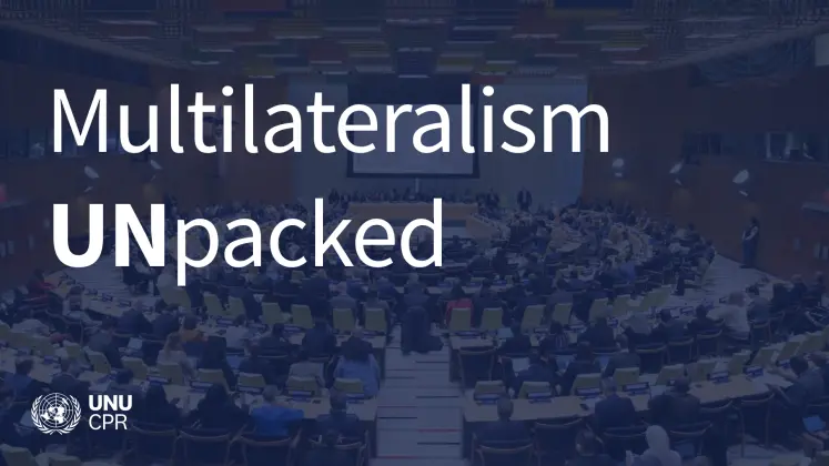 Multilateralism UNpacked Episode 4: UN80 Can the UN Learn to Adapt?